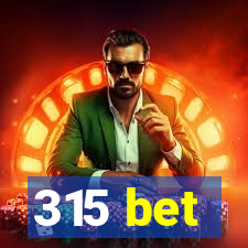 315 bet